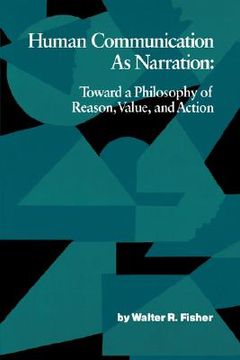 portada human communication as narration: toward a philosophy of reason, value, and action (en Inglés)