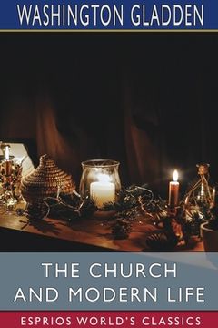 portada The Church and Modern Life (Esprios Classics) (en Inglés)