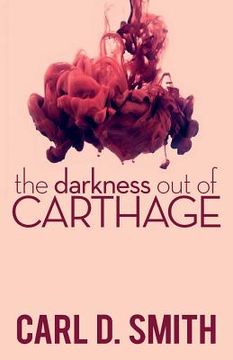 portada The Darkness Out of Carthage (en Inglés)