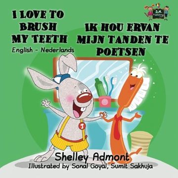 portada I Love to Brush My Teeth Ik hou ervan mijn tanden te poetsen: English Dutch Bilingual Edition (English Dutch Bilingual Collection)