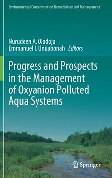 portada Progress and Prospects in the Management of Oxyanion Polluted Aqua Systems (Environmental Contamination Remediation and Management) (en Inglés)