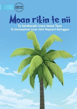 portada The First Coconut Tree - Moan rikin te nii (Te Kiribati) (en Inglés)