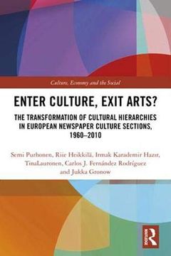 portada Enter Culture, Exit Arts? The Transformation of Cultural Hierarchies in European Newspaper Culture Sections, 1960–2010 (Cresc) 