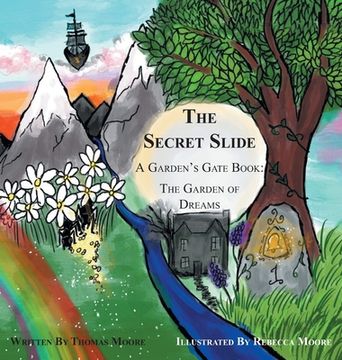 portada The Secret Slide: A Garden's Gate Book: The Garden of Dreams (en Inglés)