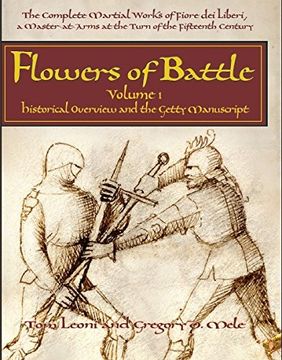 portada Flowers of Battle, Volume I: Historical Overview and the Getty Manuscript (en Inglés)