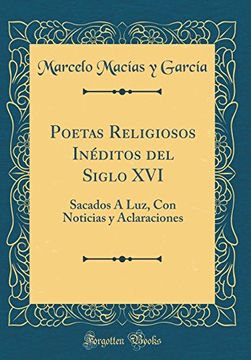 portada Poetas Religiosos Inéditos del Siglo Xvi: Sacados á Luz, con Noticias y Aclaraciones (Classic Reprint)