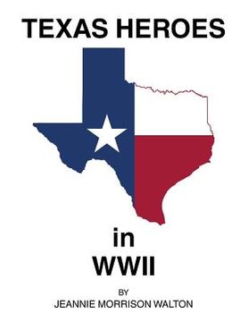 portada Texas Heroes in Wwii (en Inglés)