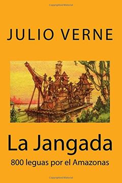portada La Jangada: 800 leguas por el Amazonas (Spanish) Edition