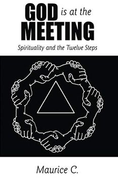 portada God is at the Meeting: Spirituality and the Twelve Steps (in English)