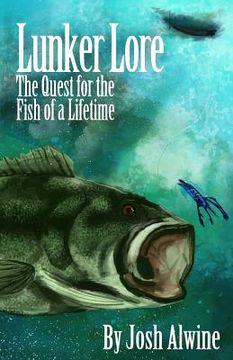 portada Lunker Lore: The Quest for the Fish of a Lifetime (en Inglés)