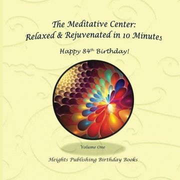 portada Happy 84th Birthday! Relaxed & Rejuvenated in 10 Minutes Volume One: Exceptionally beautiful birthday gift, in Novelty & More, brief meditations, ... birthday card, in Office, in All Departments