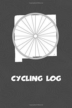 portada Cycling Log: New Mexico Cycling log for Tracking and Monitoring Your Workouts and Progress Towards Your Bicycling Goals. A Great Fitness Resource for. Bicyclists Will Love This way to Track Goals! (en Inglés)
