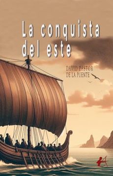 portada La Conquista del Este de David Pastor de la Puente(Editorial Adarve)