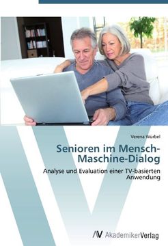 portada Senioren im Mensch-Maschine-Dialog: Analyse und Evaluation einer TV-basierten Anwendung