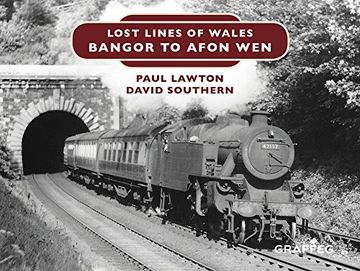 portada Lost Lines of Wales: Bangor to Afon Wen (in English)