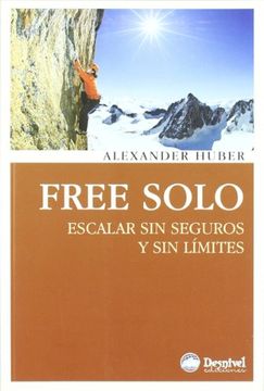 portada Free Solo: Escalar sin Seguros y sin Límites (in Spanish)