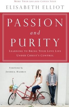portada Passion and Purity: Learning to Bring Your Love Life Under Christ's Control