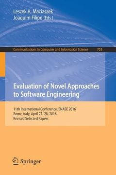portada Evaluation of Novel Approaches to Software Engineering: 11th International Conference, Enase 2016, Rome, Italy, April 27-28, 2016, Revised Selected Pa