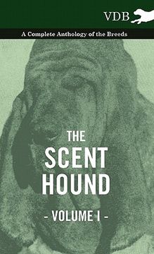 portada the scent hound vol. i. - a complete anthology of the breeds (en Inglés)