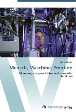 portada Mensch, Maschine, Emotion: Erkennung aus sprachlicher und manueller Interaktion