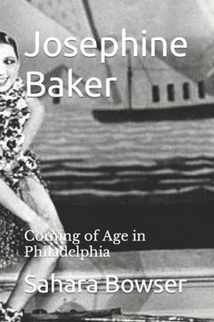 portada Josephine Baker: Coming of Age in Philadelphia (en Inglés)