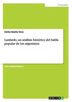 portada Lunfardo, un Análisis Histórico del Habla Popular de los Argentinos