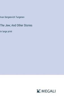 portada The Jew; And Other Stories: in large print (en Inglés)