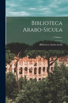 portada Biblioteca Arabo-Sicula; Volume 1 (en Italiano)