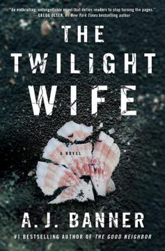 portada The Twilight Wife: A Psychological Thriller by the Author of the Good Neighbor (en Inglés)