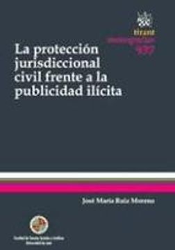 portada La Protección Jurisdiccional Civil Frente a la Publicidad Ilícita (Monografías)