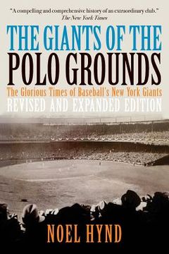 portada The Giants of the Polo Grounds: The Glorious Times of Baseball's New York Giants