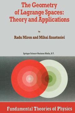portada The Geometry of Lagrange Spaces: Theory and Applications (en Inglés)