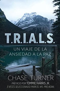 portada T. R. I. A. L. S. Un Viaje de la Ansiedad a la paz (in Spanish)