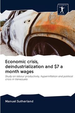 portada Economic crisis, deindustrialization and $7 a month wages