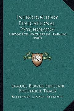 portada introductory educational psychology: a book for teachers in training (1909) (in English)