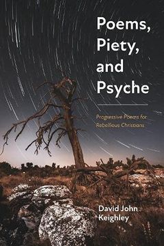 portada Poems, Piety, and Psyche: Progressive Poems for Rebellious Christians (en Inglés)
