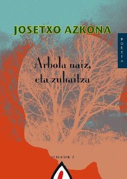 portada Arbola naiz eta zuhaitza (Poesia) (in Basque)