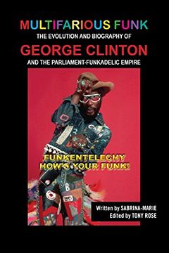 portada Multifarious Funk: The Evolution and Biography of George Clinton and The Parliament-Funkadelic Empire: (Funkentelechy) How's Your Funk! (en Inglés)