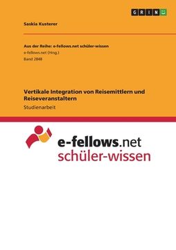 portada Vertikale Integration von Reisemittlern und Reiseveranstaltern (en Alemán)