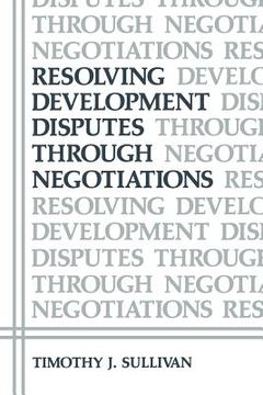 portada Resolving Development Disputes Through Negotiations (en Inglés)