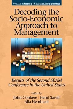 portada Decoding the Socio‐Economic Approach to Management: Results of the Second SEAM Conference in the United States (en Inglés)