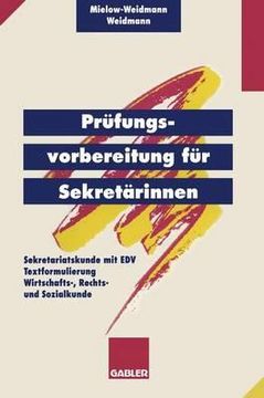 portada Prüfungsvorbereitung Für Sekretärinnen: -- Sekretariatskunde Mit EDV -- Textformulierung -- Wirtschafts-, Rechts- Und Sozialkunde (en Alemán)