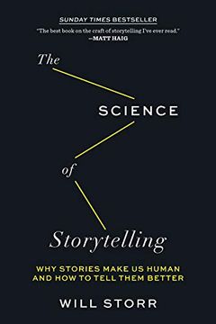 Libro The Science of Storytelling: Why Stories Make us Human and how to  Tell Them Better (libro en Inglés), Will Storr, ISBN 9781419747953. Comprar  en Buscalibre