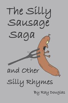 portada The Silly Sausage Saga and Other Silly Rhymes (en Inglés)