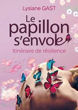 portada Le papillon s'envole: Itinéraire de résilience (en Francés)