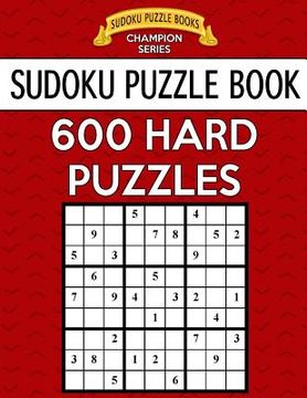portada Sudoku Puzzle Book, 600 HARD Puzzles: Single Difficulty Level For No Wasted Puzzles (en Inglés)