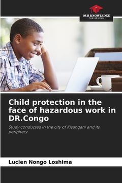 portada Child protection in the face of hazardous work in DR.Congo (en Inglés)