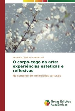 portada O corpo-cego na arte: experiências estéticas e reflexivas: No contexto de instituições culturais (Portuguese Edition)