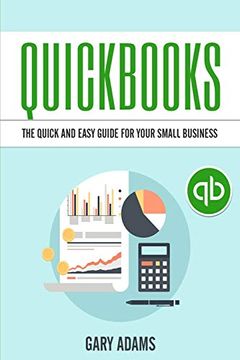 portada Quickbooks: The Quick and Easy Quickbooks Guide for Your Small Business - Accounting and Bookkeeping (en Inglés)