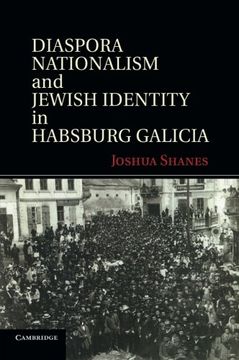 portada Diaspora Nationalism and Jewish Identity in Habsburg Galicia (en Inglés)